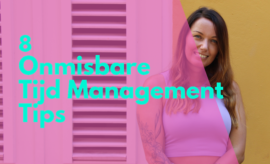 8 onmisbare tijd management tips